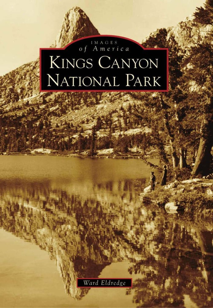 NEW Arcadia Publishing Kings Canyon National Park, CA 9780738559964 Images of Am