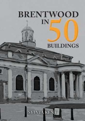 Brentwood in 50 Buildings, Paperback by Kent, Sylvia, Like New Used, Free shi...