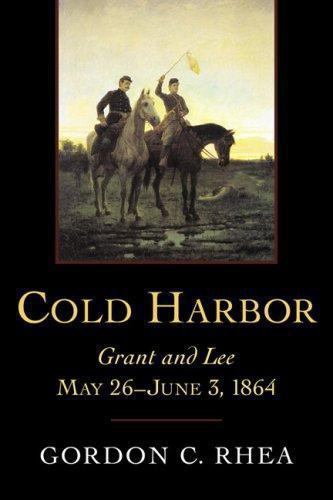 Cold Harbor: Grant and Lee, May 26–June... 9780807132449 by Rhea Esq., Gordon C.