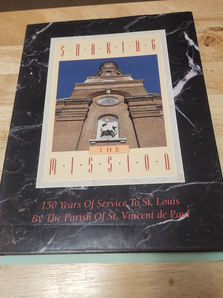 Sharing The Mission 150 Years Of Service By The Parish Of St. Vincent de Paul