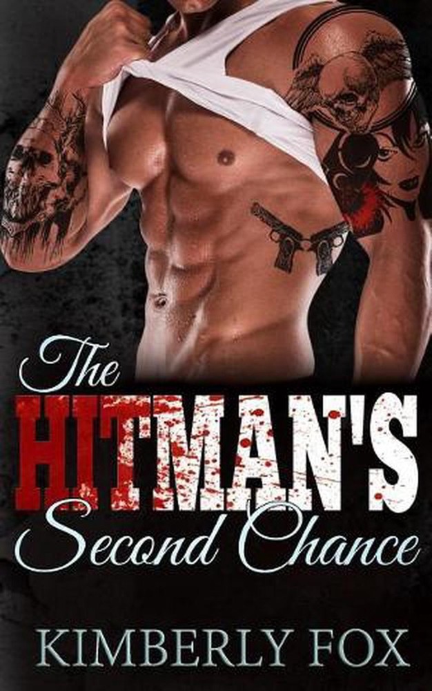 The Hitman's Second Chance: A Standalone Bad Boy Romance Novel by Kimberly Fox (