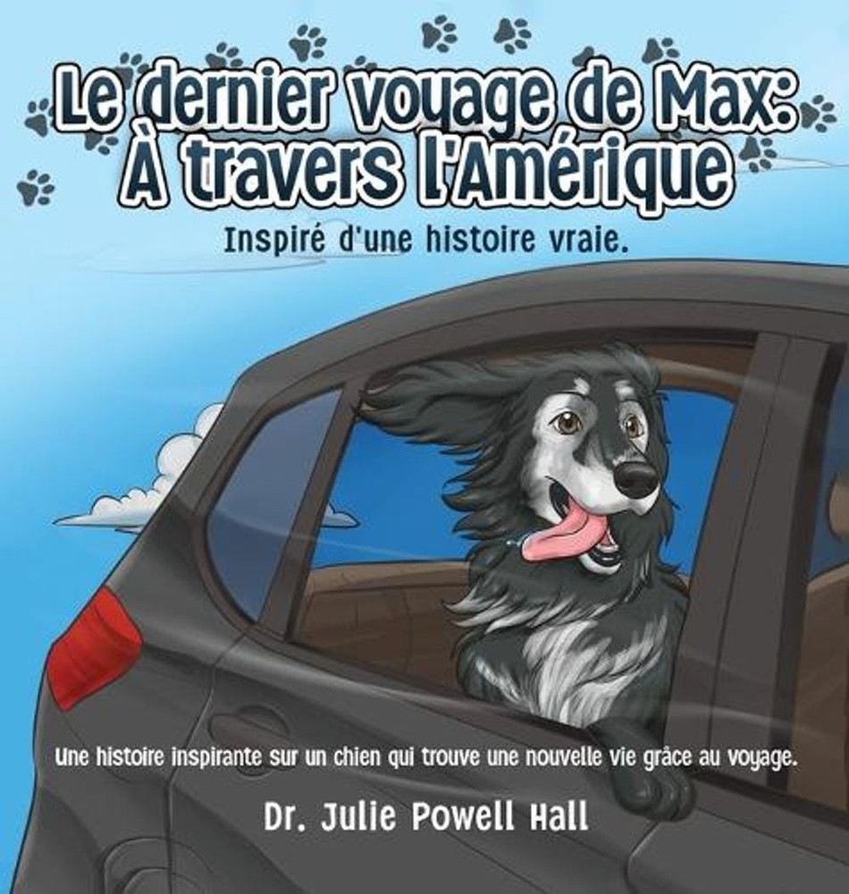 Le dernier voyage de Max: ? travers l'Am?rique: Inspir? d'une histoire vraie by