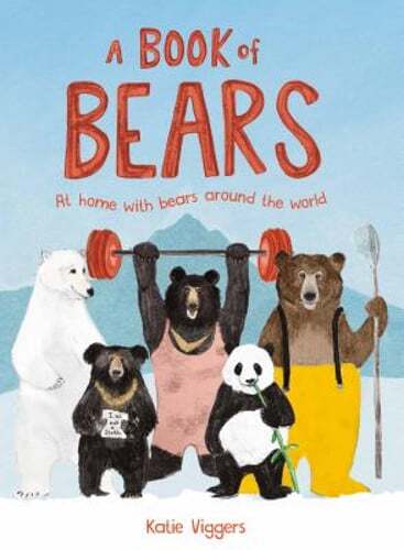 A Book of Bears: At Home with Bears Around the World by Katie Viggers: Used