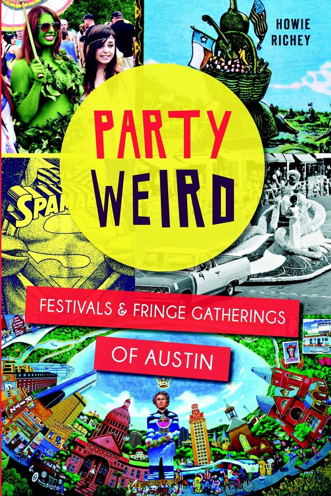 NEW The History Press Party Weird, TX 9781626196520  Trade Paperback