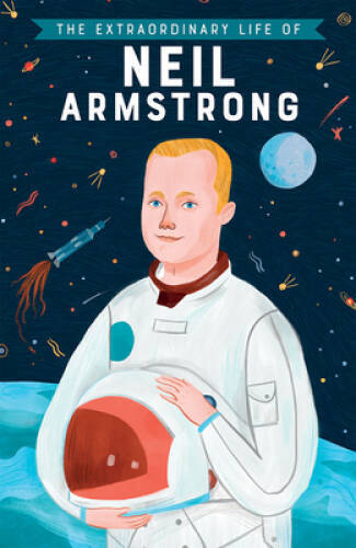 The Extraordinary Life of Neil Armstrong - Paperback By Martin Howard - GOOD
