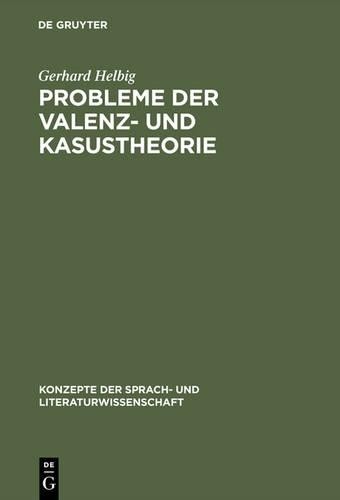 Gerhard Helbig Probleme Der Valenz- Und Kasustheorie (Hardback)