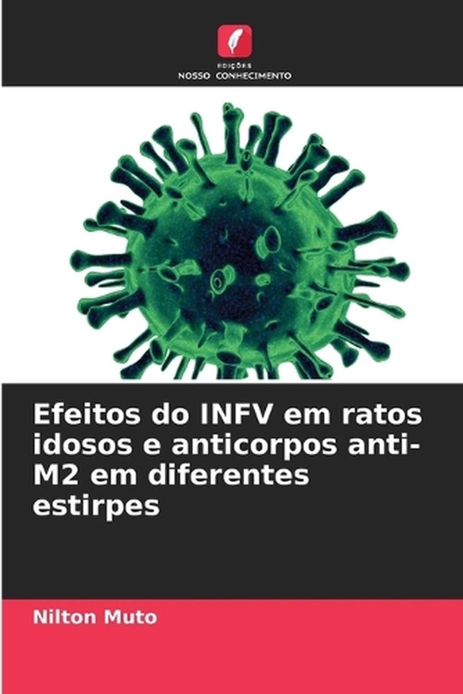 Efeitos do INFV em ratos idosos e anticorpos anti-M2 em diferentes estirpes by N