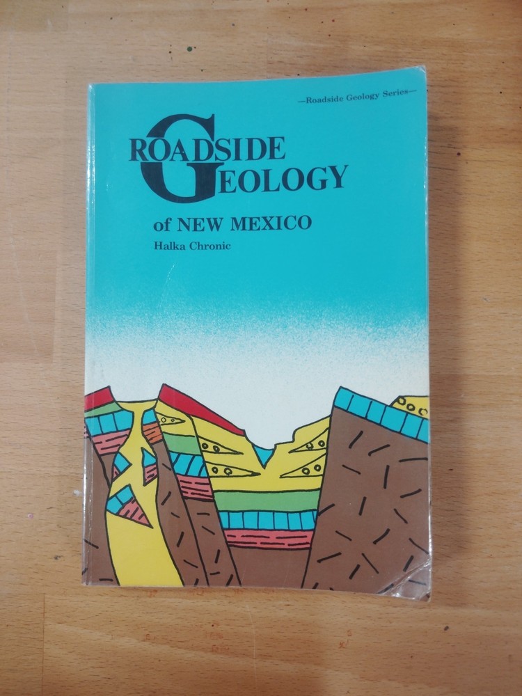 Roadside Geology of New Mexico Halka Chronic 1989 2nd Printing Mountain Press D