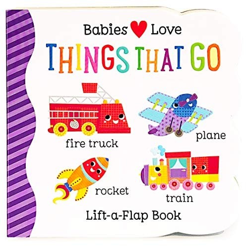 Things That Go Chunky Lift-a-Flap Board Book (Babies Love) by Cottage Door Press