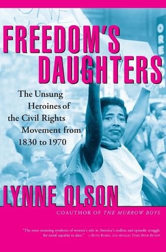 Freedom'S Daughters: The Unsung Heroines of t..., OLSON
