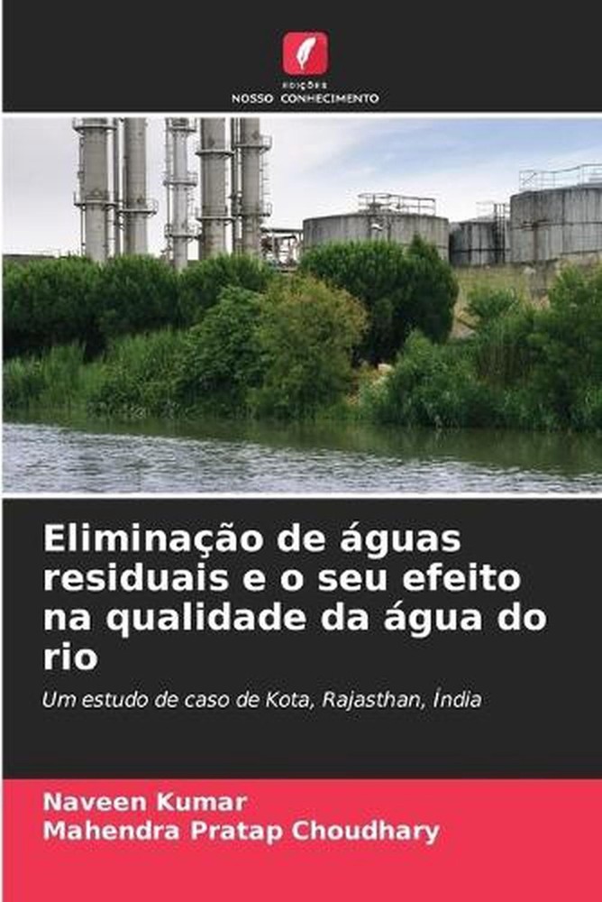 Eliminao de guas residuais e o seu efeito na qualidade da gua do rio by Naveen K