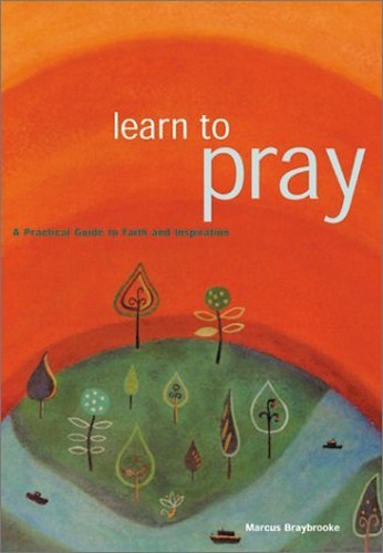 Learn to Pray: A Practical Guide to..., Braybrooke, Mar