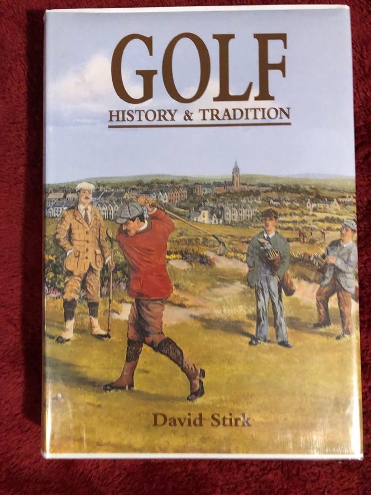 Golf-History and Tradition-by David Stirk