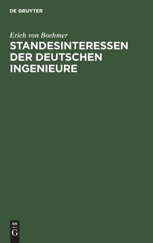 Erich Von Boehmer Standesinteressen Der Deutschen Ingenieure (Hardback)