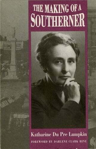 Making of a Southerner by Katharine Du Pre Lumpkin: Used