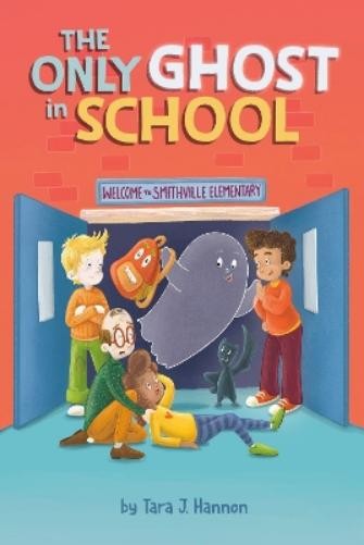 Tara J. Hannon The Only Ghost in School (Hardback) Only GhostAnother great item from Rarewaves USA | Free delivery!