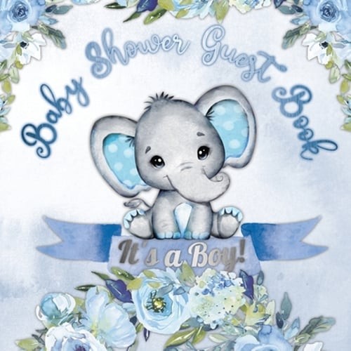 It's a Boy! Baby Shower Guest Book: A Joyful Event with Elephant & Blue Theme,