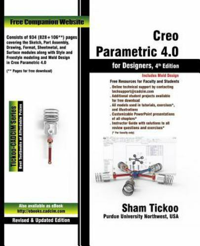 Creo Parametric 4.0 for Designers by Purdue Univ, Prof Sham Tickoo, Like New ...