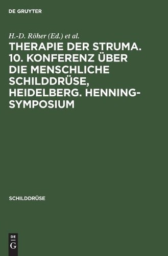 Therapie Der Struma. 10. Konferenz Über Die Menschliche Schilddrüse,  (Hardback)