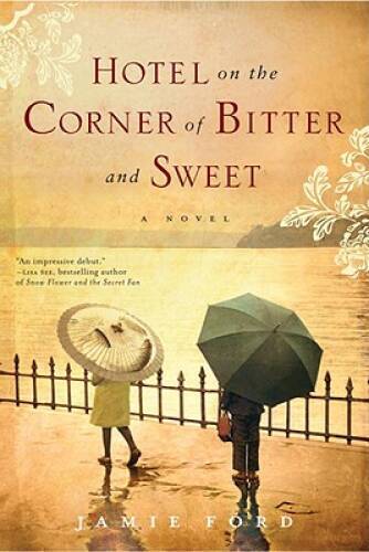 Hotel on the Corner of Bitter and Sweet: A Novel - Hardcover - VERY GOOD