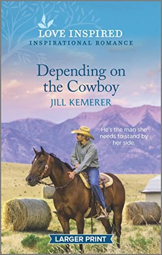 Depending on the Cowboy (Love Inspire..., Kemerer, Jill