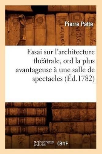 Pierre Patte Essai Sur l'Architecture Théâtrale, Ord La  (Paperback) (UK IMPORT)All Tariffs and Duties included - no additional charges