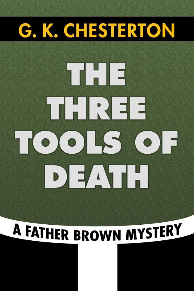 The Three Tools of Death by G. K. Chesterton: Super Large Print Edition of the C