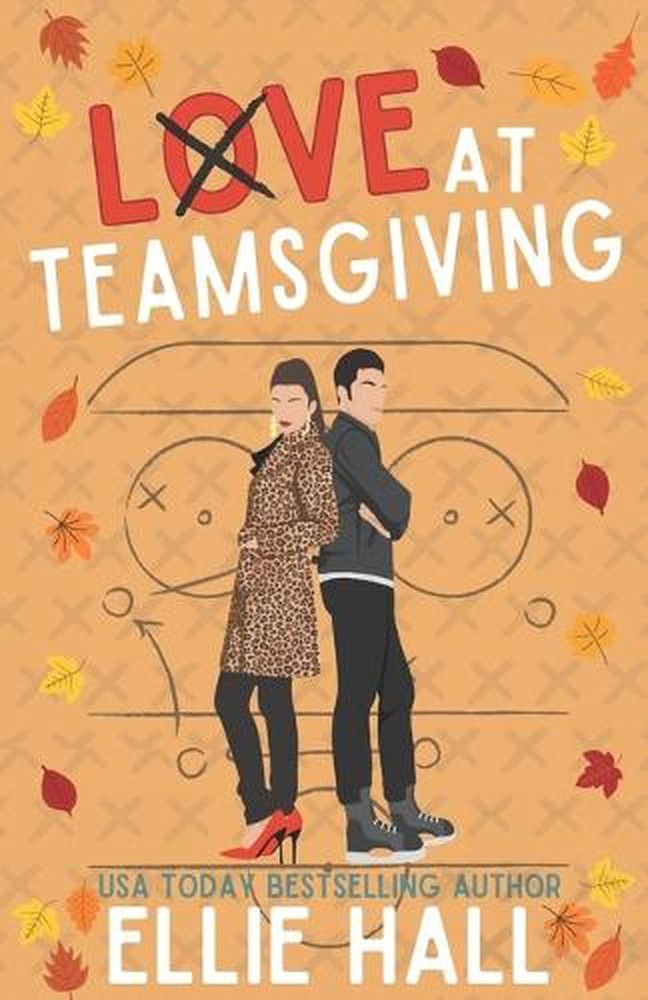 Love at Teamsgiving: A Sweet Rivals to Lovers Hockey RomCom by Ellie Hall Paperb