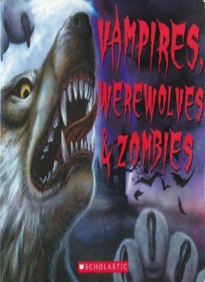 Vampires, Werewolves & Zombies By Lisa Regan