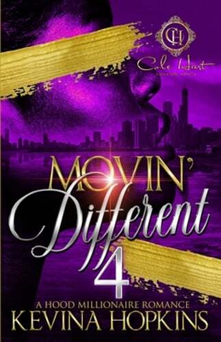 Movin' Different 4: A Hood Millionaire Romance: The Finale by Kevina Hopkins