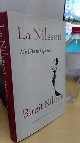 La Nilsson: My Life in Opera - Hardcover, by Nilsson Birgit - Very Good g