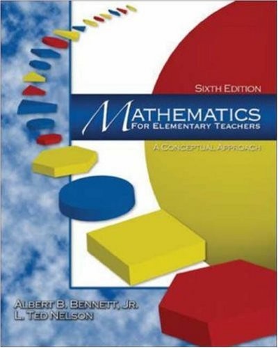 Mathematics for Elementary Teachers: A Conceptual Approach (6th Edition)