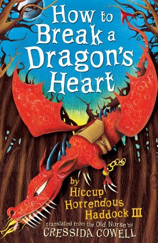 How to Break a Dragon's Heart (Hiccup) By Cressida Cowell