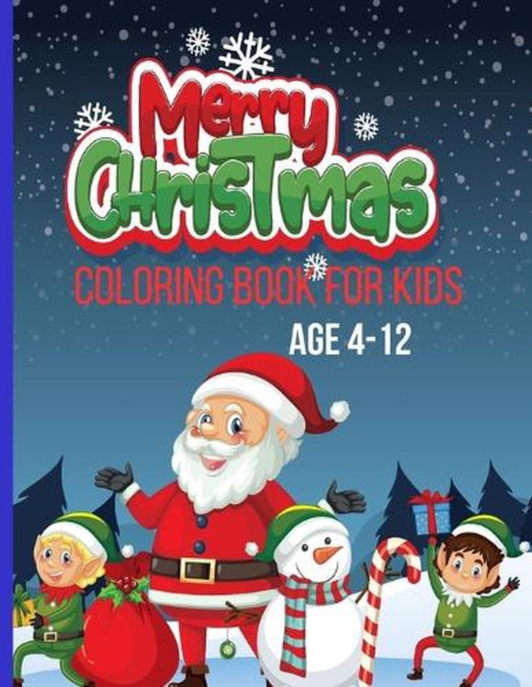 Merry Christmas Coloring Book For Kids: Merry and Bright Coloring Adventure by K