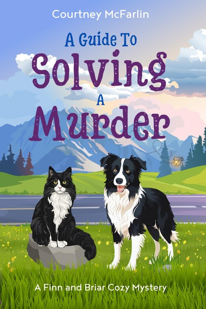A Guide to Solving A Murder: A Finn and Briar Cozy Mystery Book #1