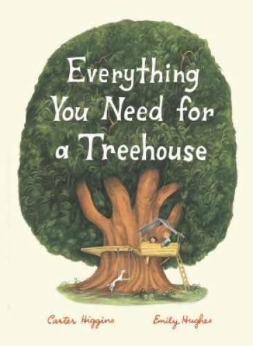 Essential Guide to Building Your Dream Treehouse - Carter Higgins Hardcover