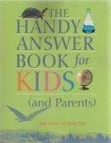 The Handy Answer Book for Kids (And Parents) (Handy Answer Books) - ACCEPTABLE