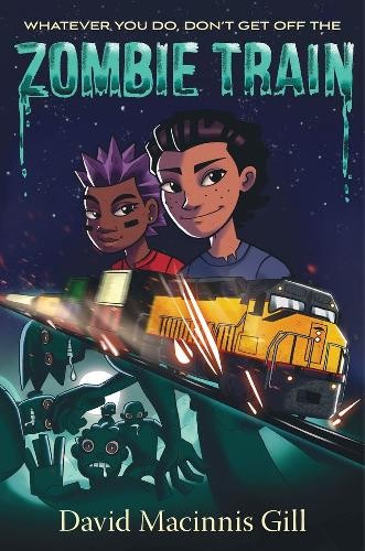 David Macinnis Gill Zombie Train (Hardback)Another great item from Rarewaves USA | Free delivery!