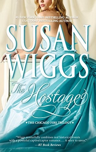 The Hostage: The Chicago Fire Trilogy, Wiggs, Susan
