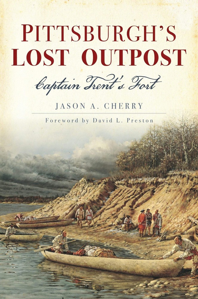 NEW The History Press Pittsburgh's Lost Outpost, PA 9781467141628 Lost Trade Pap