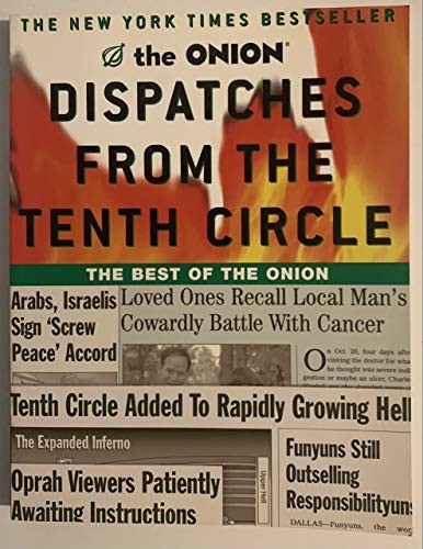 Dispatches from the Tenth Circle: The Best of The Onion by Siegel