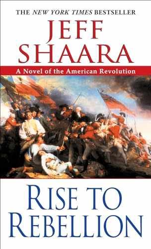 Rise to Rebellion: A Novel of the - Library Binding, by Shaara Jeff - Very Good