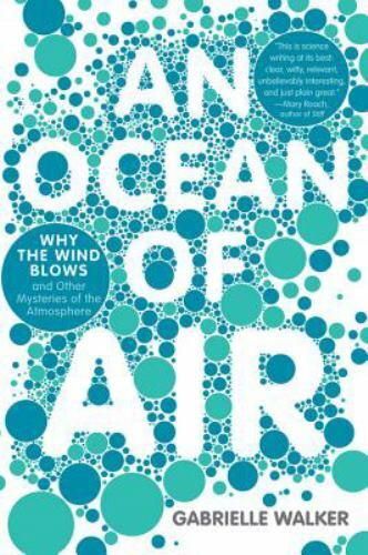 Ocean of Air : Why the Wind Blows and Other Mysteries of the Atmosphere, Pape...