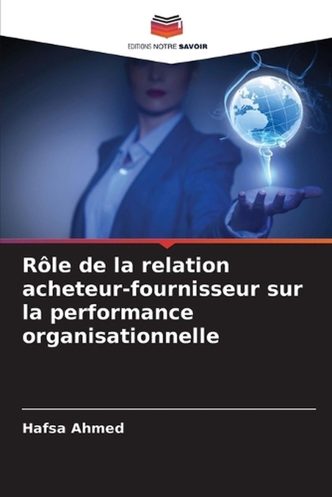Rle de la relation acheteur-fournisseur sur la performance organisationnelle by
