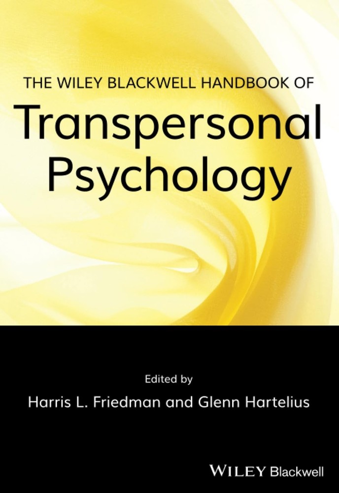 Wiley-Blackwell Handbook of Transpersonal Psychology by Glenn Hartelius...