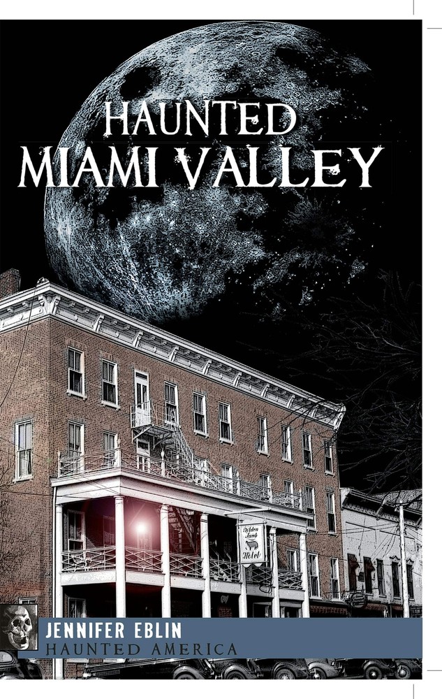 NEW The History Press Haunted Miami Valley, OH 9781609490225 Haunted America Tra