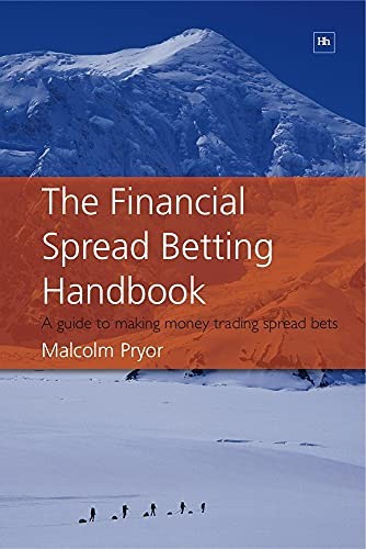 The Financial Spread Betting Handbook: A Guide to ... by Malcolm Pryor Paperback