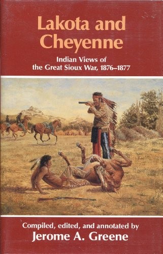 Lakota and Cheyenne: Indian Views of the Great Sioux War, 1876-... Hardback BookFREE US DELIVERY | ISBN: 0806126817 | Quality Books