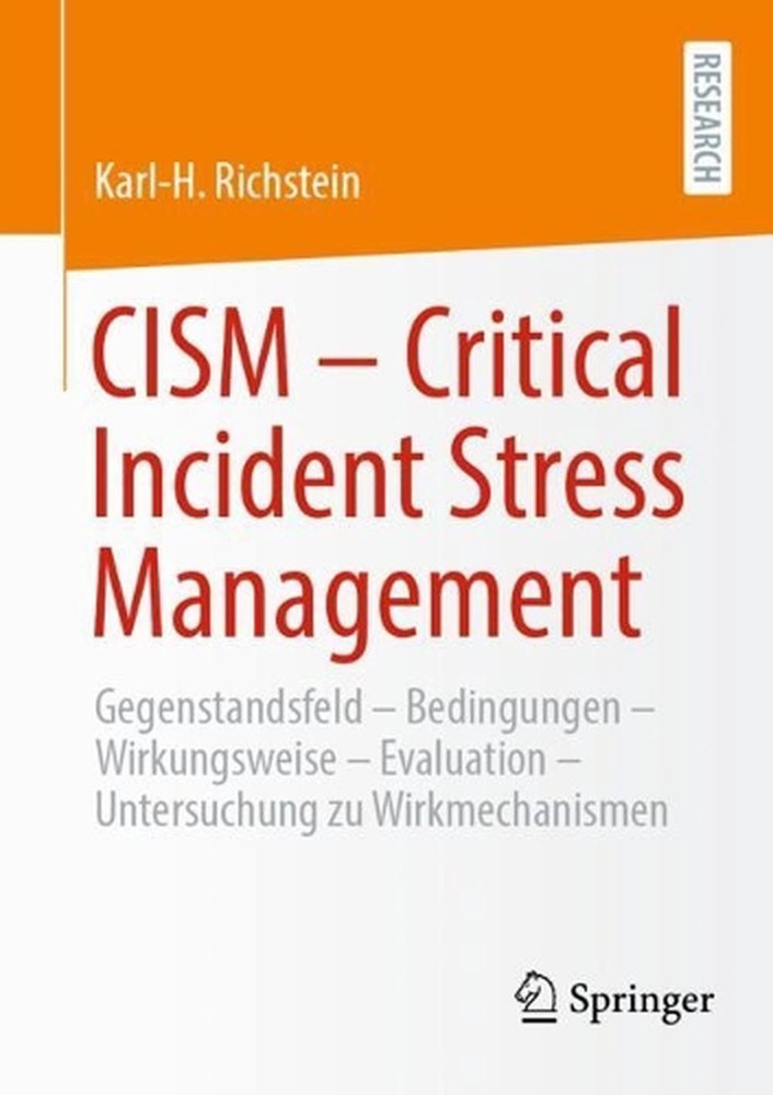 CISM - Critical Incident Stress Management: Gegenstandsfeld - Bedingungen - Wirk