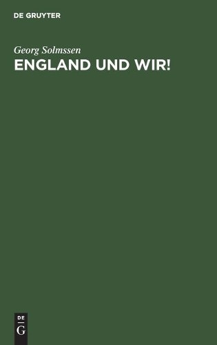 Georg Solmssen England Und Wir! (Hardback)